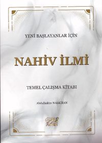 Yeni Başlayanlar İçin Nahiv İlmi & Temel Çalışma Kitabı