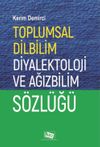 Toplumsal Dilbilim Diyalektoloji ve Ağızbilim S&ouml;zl&uuml;ğ&uuml;
