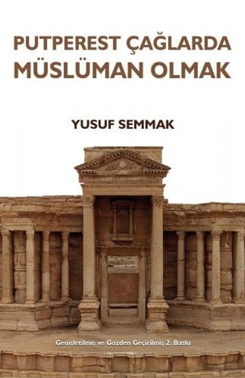 Putperest Çağlarda Müslüman Olmak 