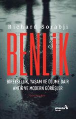 Benlik & Bireysellik, Yaşam ve Ölüme Dair Antik ve Modern Görüşler