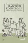 Platon'un Kozmolojisi &amp; Timaios Çevirisi ve Açıklaması