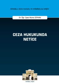 Ceza Hukukunda Netice İstanbul Ceza Hukuku ve Kriminoloji Arşivi Yayın No: 50