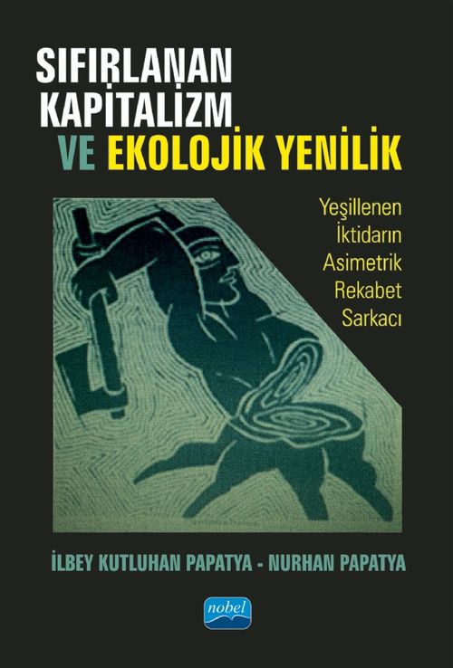 Sıfırlanan Kapitalizm ve Ekolojik Yenilik & Yeşillenen İktidarın Asimetrik Rekabet Sarkacı