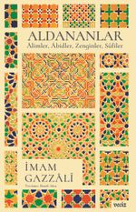 Aldananlar & Alimler, Abidler, Zenginler, Sûfiler