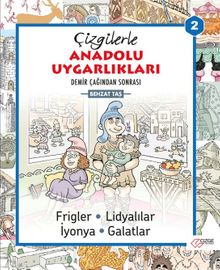 Çizgilerle Anadolu Uygarlıkları 2