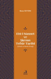 Ehl-i Sünnet ve Şîa'nın Tefsir Tarihi