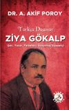 T&uuml;rk&ccedil;&uuml; D&uuml;ş&uuml;n&uuml;r Ziya G&ouml;kalp & Şair, Yazar, Felsefeci, Sosyolog, Siyaset&ccedil;i