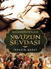 Sultanın &Ouml;fkesi Yavuzun Sevdası