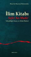 İlim Kitabı & Sefer ha-Mada&lsquo; Yahudiliğin İnan&ccedil; ve Ahlak İlkeleri