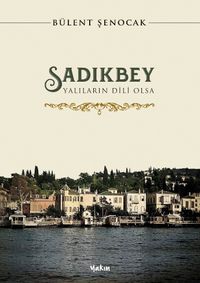 Sadıkbey & Yalıların Dili Olsa