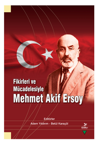 Fikirleri ve Mücadelesiyle