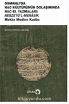 Osmanlı'da Hac Kültürünün Dolaşımında Hac el Yazmaları Nebzetü'l-Menaşık Mekke Medine Kudüs