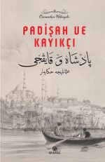 Padişah ve Kayıkçı & Osmanlıca Hikayeler