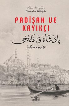 Padişah ve Kayıkçı & Osmanlıca Hikayeler