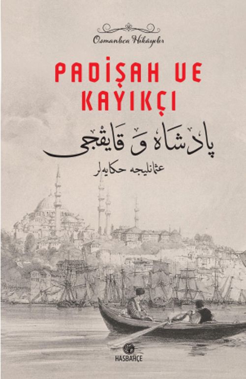 Padişah ve Kayıkçı & Osmanlıca Hikayeler