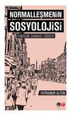 Normalleşmenin Sosyolojisi & Pandemi Sonrası T&uuml;rkiye