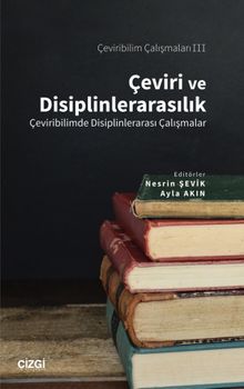 Çeviri ve Disiplinlerarasılık & Çeviribilimde Disiplinlerarası Çalışmalar