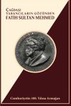 &Ccedil;ağdaşı Yabancıların G&ouml;z&uuml;nden Fatih Sultan Mehmed &Cumhuriyetin 100. Yılına Armağan