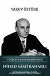 Türkçeye Adanmış Bir Ömür Nihad Sami Banarlı & Cumhuriyetin 100. Yılına Armağan
