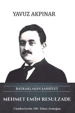 Bayraklaşan Şahsiyet Mehmet Emin Resulzade & Cumhuriyetin 100. Yılına Armağan
