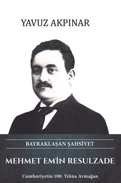Bayraklaşan Şahsiyet Mehmet Emin Resulzade & Cumhuriyetin 100. Yılına Armağan
