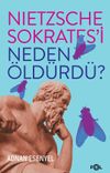Nietzsche Sokrates'i Neden &Ouml;ld&uuml;rd&uuml;?