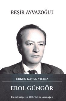 Erken Kayan Yıldız Erol Güngör & Cumhuriyetin 100. Yılına Armağan