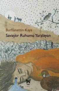 Savaştır Ruhumu Yaralayan