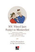 XV. Yüzyıl Şairi Fezayi ve Mesnevileri