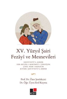 XV. Yüzyıl Şairi Fezayi ve Mesnevileri
