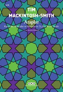 Araplar - Kavimler, Kabileler ve Devletlerin Üç Bin Yıllık Tarihi