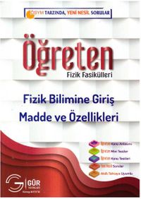 Öğreten Fizik Fasikülleri / Fizik Bilimine Giriş Madde ve Özellikleri