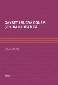 Gaybet-i Suğra Dönemi Şii Kum Hadisçiliği