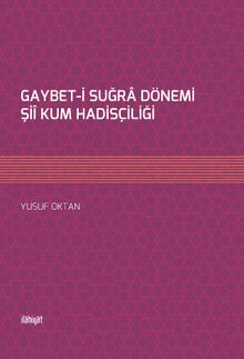Gaybet-i Suğra Dönemi Şii Kum Hadisçiliği