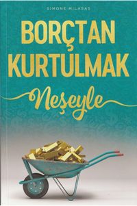 Borçtan Kurtulmak & Neşeyle 