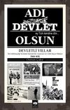 Adı Devlet Olsun & T&uuml;rk Milliyet&ccedil;iliği Tarihinde Haftalık Bir Gazetenin On yıllık Hayat Hikayesi (1969-1979)