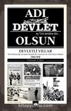 Adı Devlet Olsun & Türk Milliyetçiliği Tarihinde Haftalık Bir Gazetenin On yıllık Hayat Hikayesi (1969-1979)