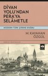 Divan Yolu'ndan Pera'ya Selametle & Modern Türk Şiirine Doğru