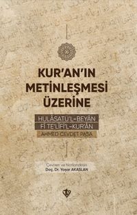 Kur'an'ın Metinleşmesi Üzerine & Hulasatü'l -Beyan Fî Te'lîfi'l Kur'an