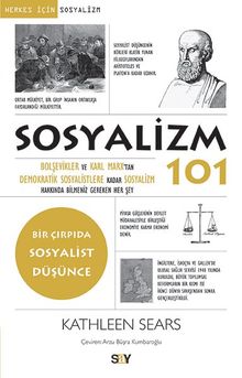 Sosyalizm 101 & Bolşevikler Ve Karl Marx'tan Demokratik Sosyalistlere Kadar Sosyalizm Hakkında Bilmeniz Gereken Her Şey