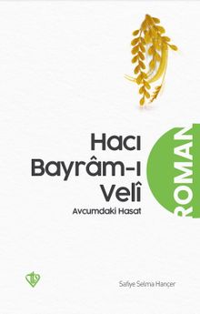 Avucumdaki Hasat (Hacı Bayram-ı Veli) 