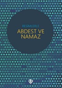 Resimlerle Abdest ve Namaz (cep boy)