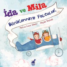 İda ve Mila / Büyükanneye Yolculuk 