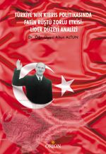 Türkiye'nin Kıbrıs Politikasında Fatin Rüştü Zorlu Etkisi:  Lider Düzeyi Analizi
