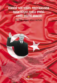 Türkiye'nin Kıbrıs Politikasında Fatin Rüştü Zorlu Etkisi:  Lider Düzeyi Analizi