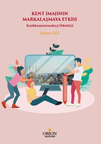 Kent İmajının Markalaşmaya Etkisi & Kahramanmaraş Örneği