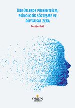 Örgütlerde Presenteizm, Psikolojik Sözleşme ve Duygusal Zeka