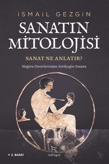 Sanatın Mitolojisi: Sanat Ne Anlatır? & Mağara Duvarlarından Antikçağın Sonuna