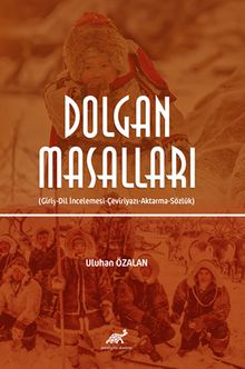 Dolgan Masalları (Giriş-Dil İncelemesi-Çeviriyazı-Aktarma-Sözlük)