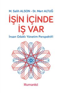 İşin İçinde İş Var: İnsan Odaklı Yönetim Perspektifi